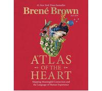 Atlas of the Heart: Mapping Meaningful Connection and the Language of Human Experience