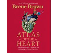 Atlas of the Heart: Mapping Meaningful Connection by BrenÃ© Brown (HB 2021)