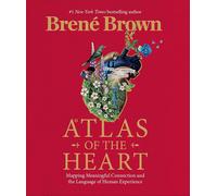 Atlas of the Heart: Mapping Meaningful Connection and the Language of Human Experience