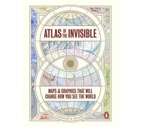 Atlas of the Invisible – Maps & Graphics That Will Change How You See the World – Penguin Books