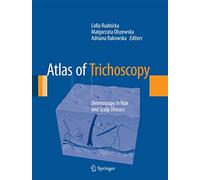 Atlas of Trichoscopy: Dermoscopy in Hair and Scalp Disease