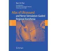 Atlas of Ultrasound- and Nerve Stimulation-Guided Regional Anesthesia