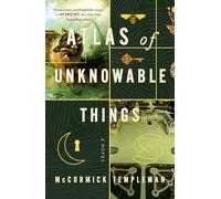 Atlas of Unknowable Things: A Novel