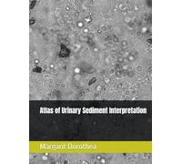 Atlas of Urinary Sediment Interpretation