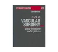 Atlas of Vascular Surgery: Basic Techniques and Exposures