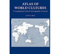 Atlas of World Cultures: A Geographical Guide to Ethnographic Literature