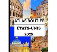 Atlas routier des États-Unis 2025: Le compagnon de voyage idéal pour chaque aventure sur la route aux États-Unis : cartes, itinéraires et conseils de ... 50 États (Haris Lang’s Global Destinations)
