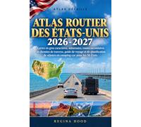 ATLAS ROUTIER DES ÉTATS-UNIS 2026-2027: Cartes en gros caractères, autoroutes, routes secondaires et chemins de traverse, guide de voyage et de ... de séjours en camping-car pour les 50 États