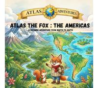 Atlas the Fox : The Americas: A Rhyming Adventure from North to South (Atlas Adventures)