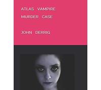 Atlas Vampire Murder Case: Clinical Aspects Of VAMPIRISM