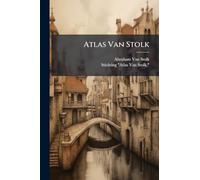 Atlas Van Stolk: Katalogus Der Historie-, Spot- En Zinneprenten Betrekkelijk De Geschiedenis Van Nederland