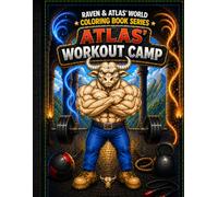 Atlas' Workout Camp (Raven & Atlas' World Coloring Book Series)