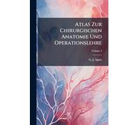 Atlas Zur Chirurgischen Anatomie Und Operationslehre