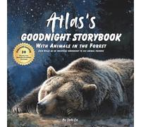 Atlas's Goodnight Storybook with Animals in the Forest: A Personalized Bedtime Book for Atlas | Plus: 20 Calming, Screen-Free Sleep Ideas