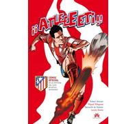 Atleeeti: Cómic oficial de la historia del Atlético de Madrid (Bookadillo)