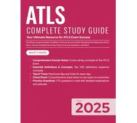 ATLS COMPLETE STUDY GUIDE 2025: Your Ultimate Resource for ATLS Exam Success