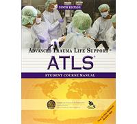 Atls Student Course Manual: Advanced Trauma Life Support