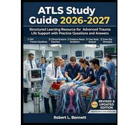 ATLS Study Guide 2026-2027: Structured Learning Resource for Advanced Trauma Life Support with Practice Questions and Answers