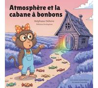Atmosphère et la cabane à bonbons (Les contes scientifiques de tonton Latouille)