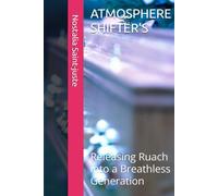 ATMOSPHERE SHIFTER'S: Releasing Ruach into a Breathless Generation