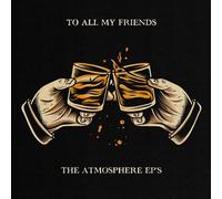 Atmosphere - To All My Friends, Blood Makes The Blade Holy: The Atmosphere EP's
