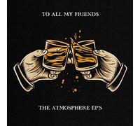 ATMOSPHERE - To All My Friends, Blood Makes The Blade Holy: The Atmosphere EP's [VINYL]