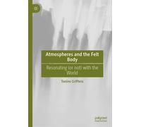 Atmospheres and the Felt Body : Resonating (or not) with the World