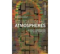 Atmospheres of Learning : How They Affect the Development of Our Children