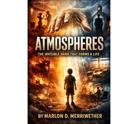 Atmospheres: The Invisible Hand That Forms A Life