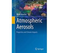 Atmospheric Aerosols: Properties and Climate Impacts (Springer Atmospheric Sciences)