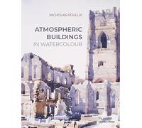 Atmospheric Buildings in Watercolour - Paperback NEW Poullis, Nichol 13/09/2024