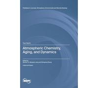 Atmospheric Chemistry, Aging, and Dynamics