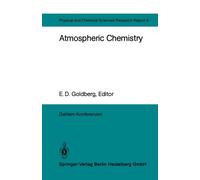 Atmospheric Chemistry : Report of the Dahlem Workshop on Atmospheric Chemistry, Berlin 1982, May 2 - 7