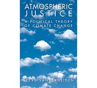 ATMOSPHERIC JUSTICE P: A Political Theory of Climate Change