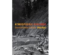 Atmospheric Violence: Disaster and Repair in Kashmir (Contemporary Ethnography)