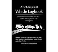 ATO Compliant Vehicle Logbook: Mileage Tracker for Tax Deductions | For Uber, DiDi, Couriers & Small Business Owners | 2026 Australian Version