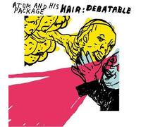 Atom And His Package - Hair Debatable