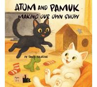 Atom and Pamuk Making Our Own Show (The Adventures of Atom & Pamuk!)