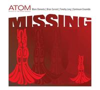 ATOM (Artists of the Opera MISSING), Timothy Long, Continuum Ensemble - MISSING