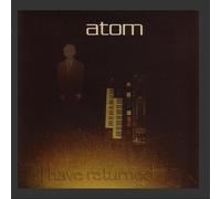 Atom - I Have Returned [Us Import]