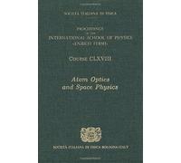 Atom Optics and Space Physics: Proceedings of the International School of Physics "Enrico Fermi": v. 168