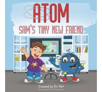 ATOM SAM'S TINY NEW FRIEND: Basic science concepts book for toddlers and kids age zero to 3 years old (Baby gifts, STEM for children)