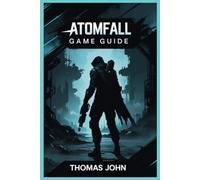 Atomfall Game Guide Unravel the Secrets and Conquer the - paperback NEW THOMAS.