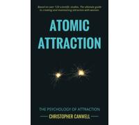 Atomic Attraction: The Psychology of Attraction