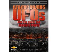 Atomic Bombs, UFOs and the Quest for Absolute Power