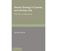 Atomic Energy in Cosmic and Human Life: Fifty Years of Radioactivity