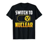 Atomic Energy SWITCH TO NUCLEAR Funny Nuclear Power T-Shirt