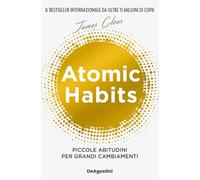 ATOMIC HABITS. PICCOLE ABITUDINI PER GRANDI CAMBIAMENTI