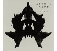 Atomic Neon (Atomic Neon is a band from Germany founded in 2007) - Atomic Neon - Down