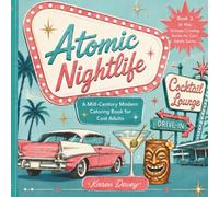 Atomic Nightlife: A Mid-Century Modern Coloring Book For Cool Adults (Vintage Coloring Books For Cool Adults)